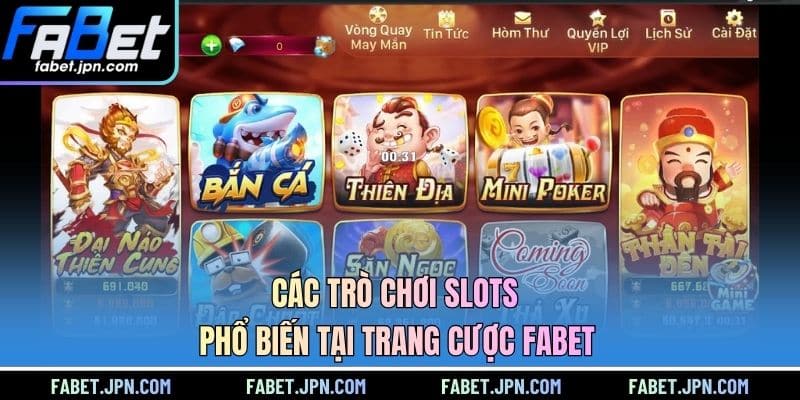 Các trò chơi slots phổ biến tại trang cược FABET