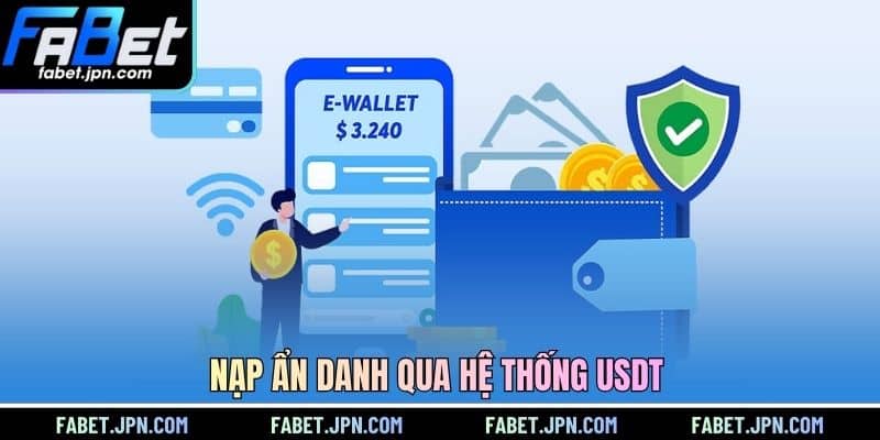 Nạp ẩn danh qua hệ thống USDT
