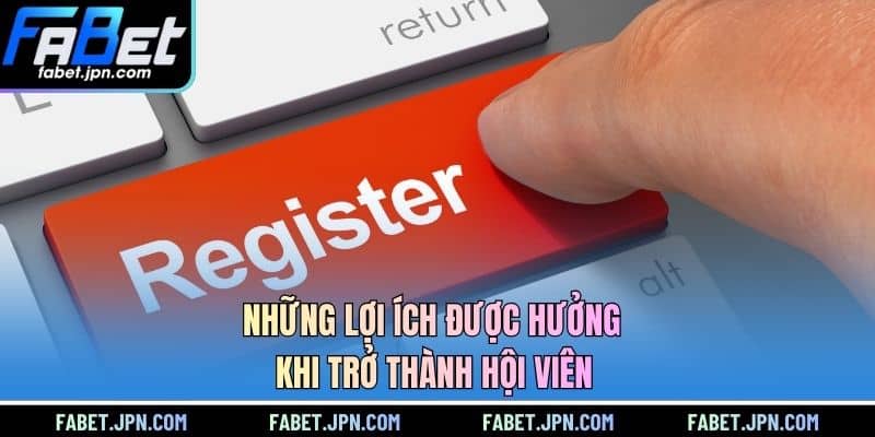 Những lợi ích được hưởng khi trở thành hội viên