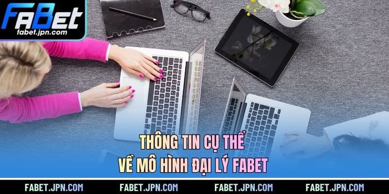 Thông tin cụ thể về mô hình đại lý FABET